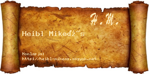 Heibl Mikeás névjegykártya
